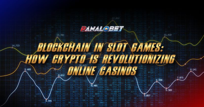 Blockchain in Slot Games: How Crypto is Revolutionizing Online Casinos